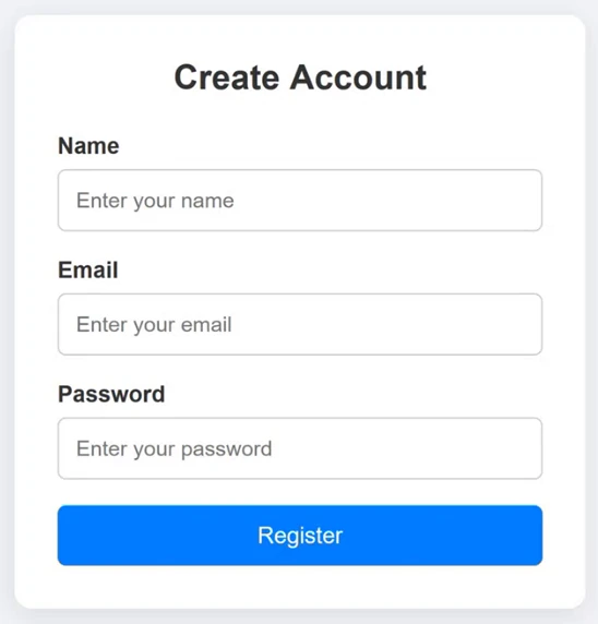 A Create Account form with three labelled boxes, Name (Enter your name), Email (Enter your email) and Password (Enter your password), and a blue Register button.