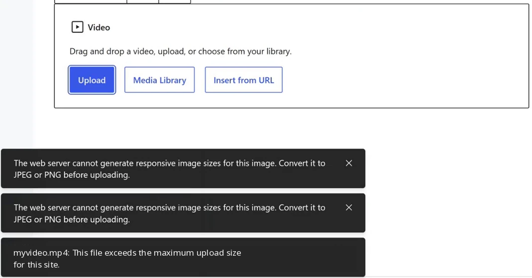 WordPress block editor with a Video block: Drag and drop a video, upload, or choose from your library, and the buttons Upload, Media Library and Insert from URL. Below are three dark notices: twice The web server cannot generate responsive image sizes for this image. Convert it to JPEG or PNG before uploading., and myvideo.mp4: This file exceeds the maximum upload size for this site.