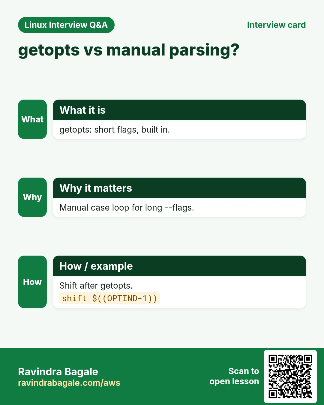 getopts vs manual parsing?. getopts: short flags, built in. Manual case loop for long --flags. Shift after getopts.