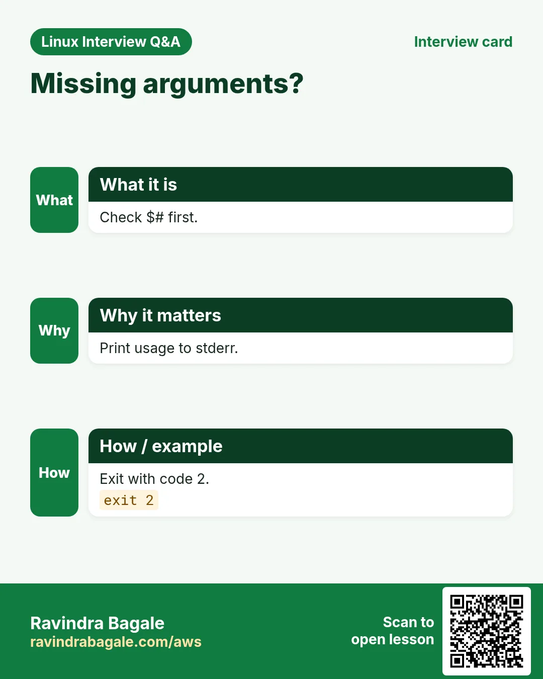 Missing arguments?. Check $# first. Print usage to stderr. Exit with code 2.