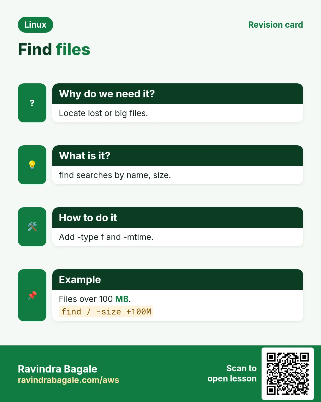 Find files. Locate lost or big files. find searches by name, size. Add -type f and -mtime. Files over 100 MB.