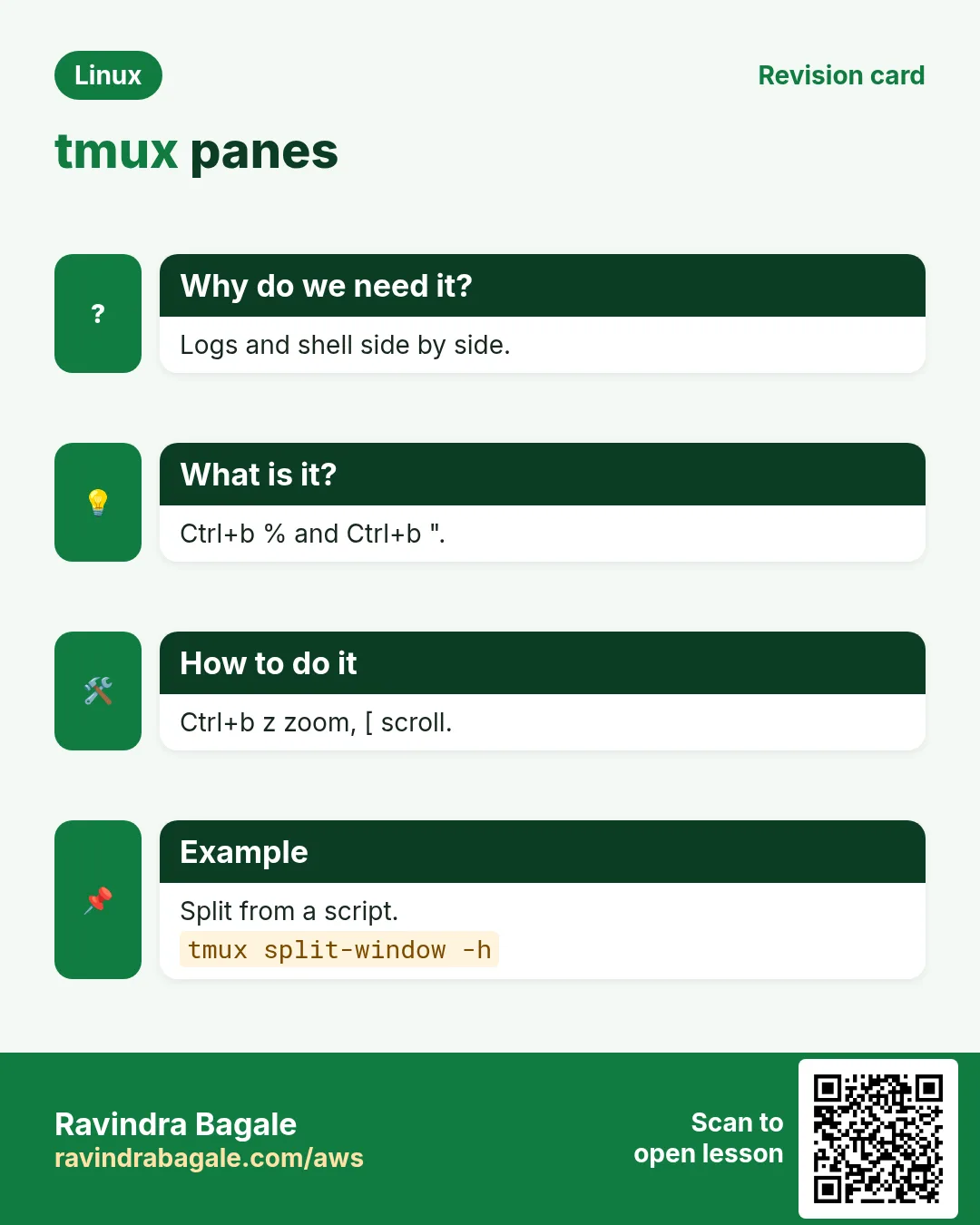 tmux panes. Logs and shell side by side. Ctrl+b % and Ctrl+b ". Ctrl+b z zoom, [ scroll. Split from a script.