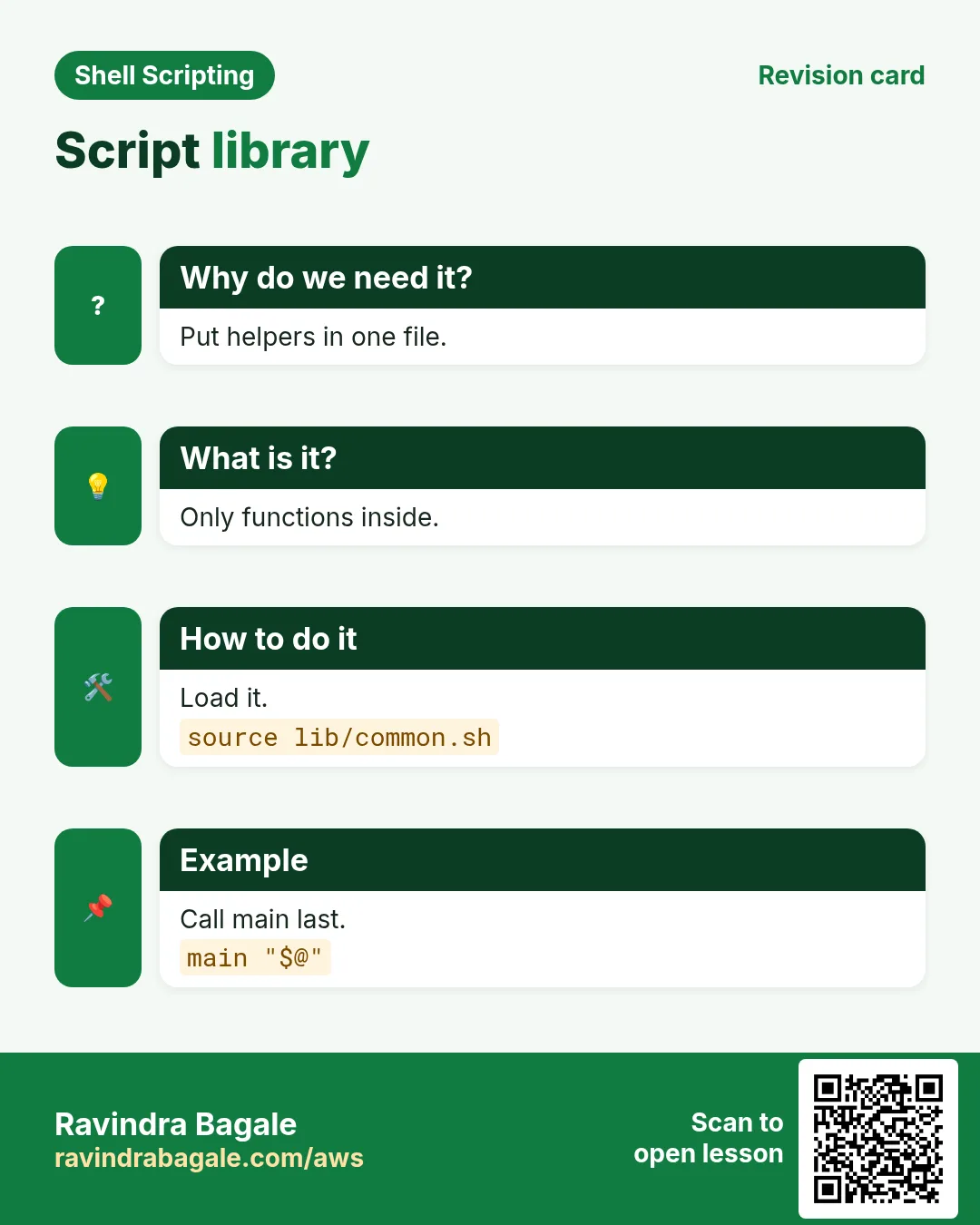 Script library. Put helpers in one file. Only functions inside. Load it. Call main last.