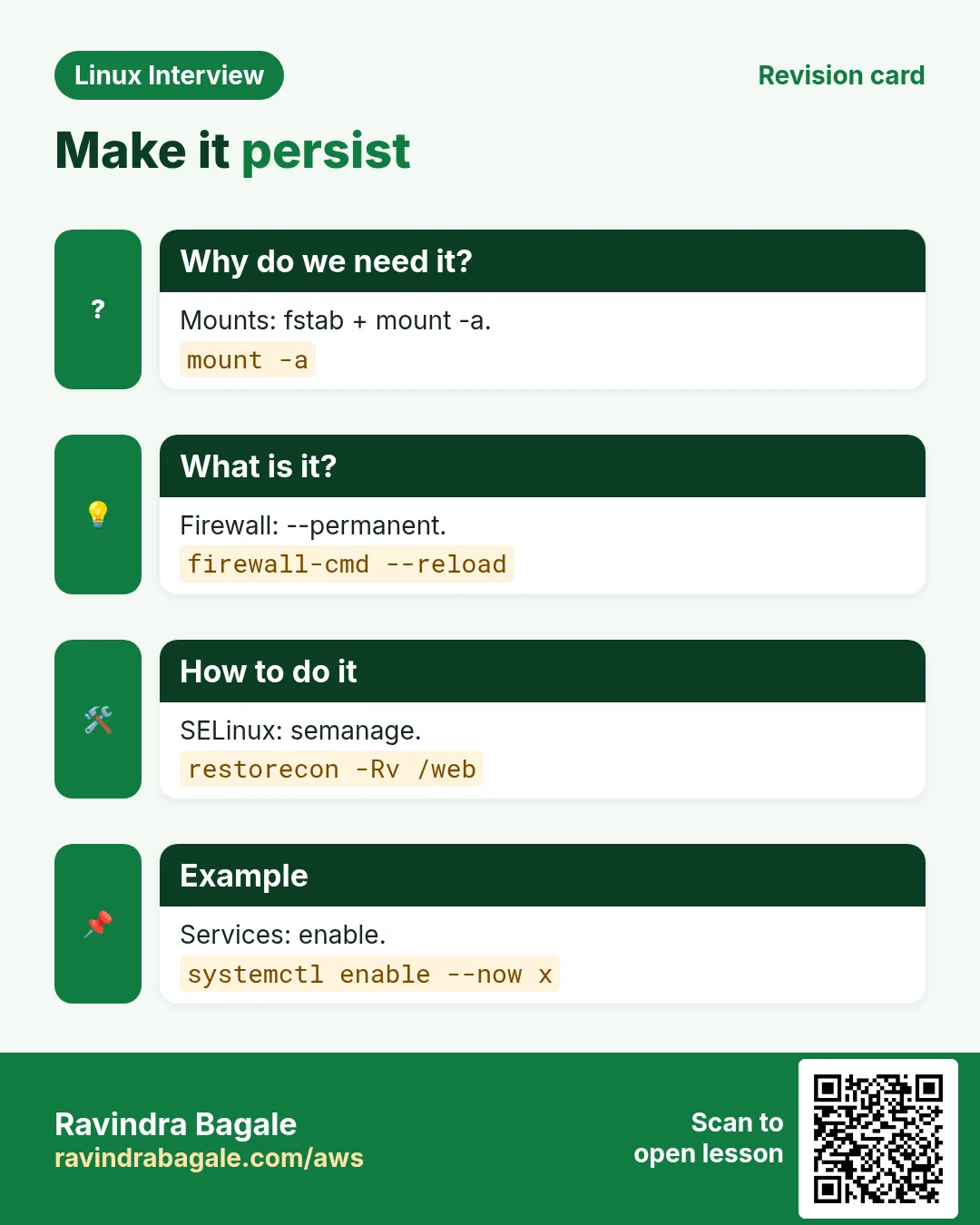 Make it persist. Mounts: fstab + mount -a. Firewall: --permanent. SELinux: semanage. Services: enable.