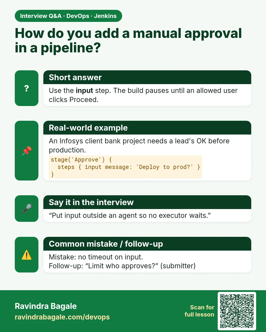 How do you add a manual approval in a pipeline? Use the input step. The build pauses until an allowed user clicks Proceed.