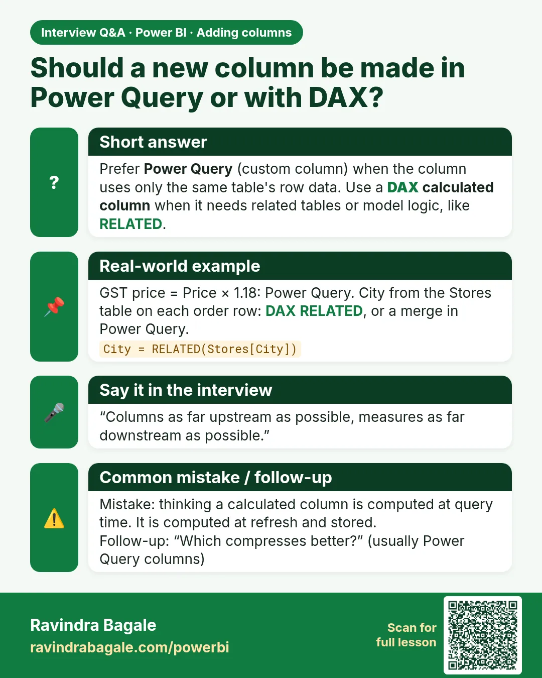 Should a new column be made in Power Query or with DAX? Prefer Power Query (custom column) when the column uses only the same table's row data. Use a DAX calculated column when it needs related tables or model logic, like RELATED.